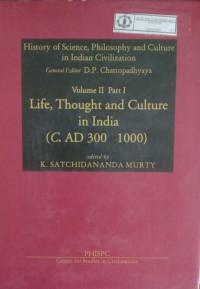 Image of History of Science, Philosophy and Culture in Indian Civilization : Volume II Part 1 Life, Thought and Culture in India (C. AD 300 1000)